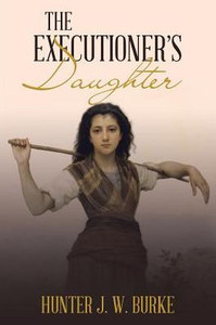The Executioner's Daughter The Executioner's Daughter