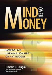 Mind Over Money: How To Live Like A Millionaire On Any Budget