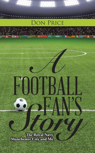 A Football Fan's Story A Football Fan's Story