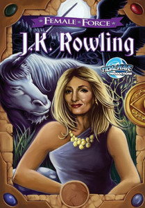 Female Force: J.K. Rowling Comic Book Edition Female Force: J.K. Rowling Comic Book Edition