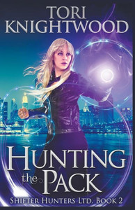Hunting The Pack (Shifter Hunters Ltd.) Hunting The Pack (Shifter Hunters Ltd.)