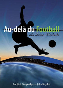 Au-Dela Du Football,: La Scène Mondiale (French Edition)