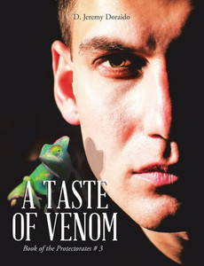 A Taste Of Venom: Book Of The Protectorates # 3 A Taste Of Venom: Book Of The Protectorates # 3