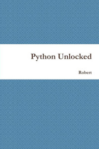 Python Unlocked Python Unlocked