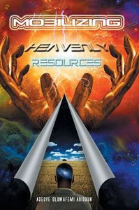 Mobilizing Heavenly Resources