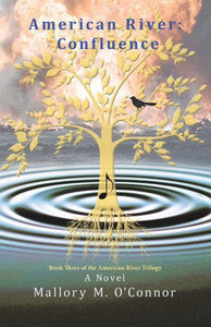 American River: Confluence: Book Three Of The American River Trilogy American River: Confluence: Book Three Of The American River Trilogy