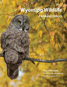 Wyoming Wildlife: A Natural History (Black & White Edition) Wyoming Wildlife: A Natural History (Black & White Edition)