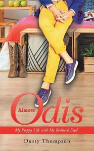 Almost Odis: My Preppy Life With My Redneck Dad Almost Odis: My Preppy Life With My Redneck Dad