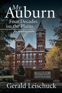 My Auburn: Four Decades On The Plains