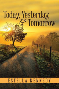 Today, Yesterday, & Tomorrow Today, Yesterday, & Tomorrow