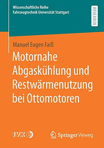 Motornahe Abgaskühlung und Restwärmenutzung bei Ottomotoren (Wissenschaftliche Reihe Fahrzeugtechnik Universität Stuttgart) (German Edition) Motornahe Abgaskühlung und Restwärmenutzung bei Ottomotoren (Wissenschaftliche Reihe Fahrzeugtechnik Universität Stuttgart) (German Edition)