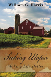 Seeking Utopia:: Making Life Better