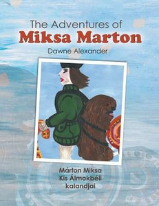 The Adventures Of Miksa Marton The Adventures Of Miksa Marton