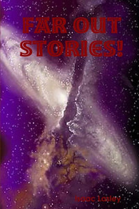 Far Out Stories! Far Out Stories!