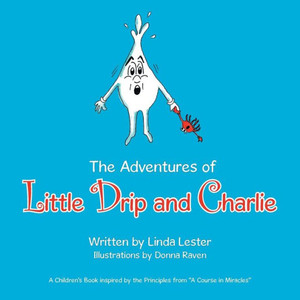 The Adventures Of Little Drip And Charlie The Adventures Of Little Drip And Charlie