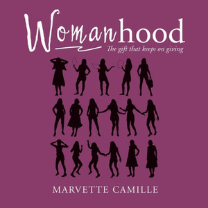 Womanhood: The Gift That Keeps On Giving Womanhood: The Gift That Keeps On Giving