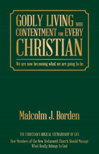 Godly Living With Contentment For Every Christian Godly Living With Contentment For Every Christian