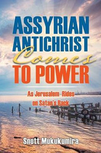 Assyrian Antichrist Comes To Power Assyrian Antichrist Comes To Power