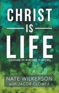 Christ Is Life: Discovering Life In Obedience To God's Will Christ Is Life: Discovering Life In Obedience To God's Will