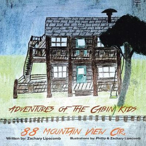 Adventures Of The Cabin Kids: 88 Mountain View Cir. Adventures Of The Cabin Kids: 88 Mountain View Cir.
