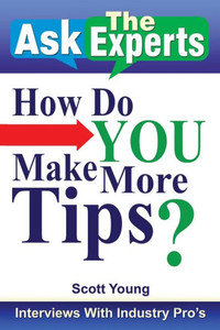 Ask The Experts: How Do You Make More Tips?