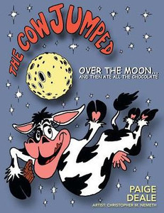 The Cow Jumped Over The Moon ? And Then Ate All The Chocolate
