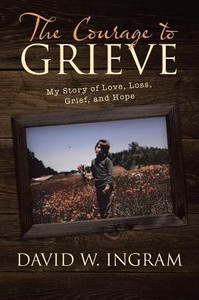 The Courage To Grieve