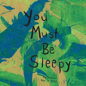 You Must Be Sleepy You Must Be Sleepy