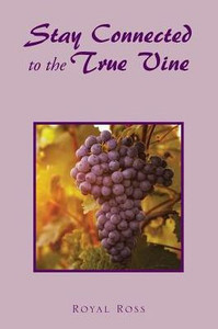 Stay Connected To The True Vine