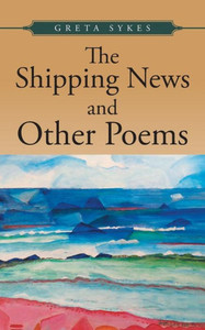 The Shipping News And Other Poems The Shipping News And Other Poems