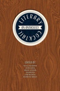 Literary Cocktail: An Anthology Literary Cocktail: An Anthology