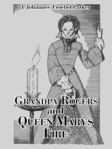 Grandpa Rogers And Queen Mary's Fire