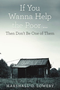 If You Wanna Help The Poor
: Then DonT Be One Of Them If You Wanna Help The Poor
: Then DonT Be One Of Them