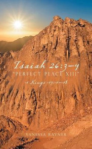 Isaiah 26:34 Perfect Peace Xiii: 1 Kings 19:118 Isaiah 26:34 Perfect Peace Xiii: 1 Kings 19:118