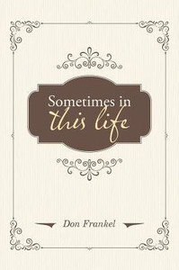 Sometimes In This Life Sometimes In This Life