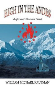 High In The Andes: A Spiritual Adventure Novel