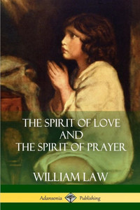 The Spirit Of Love And The Spirit Of Prayer The Spirit Of Love And The Spirit Of Prayer