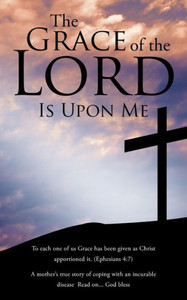 The Grace Of The Lord Is Upon Me