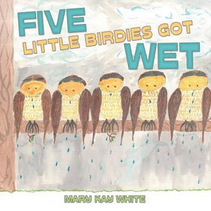 Five Little Birdies Got Wet