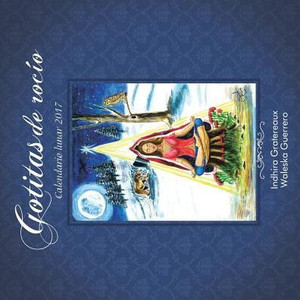 Gotitas De Rocio: Calendario Lunar 2017 (Spanish Edition)