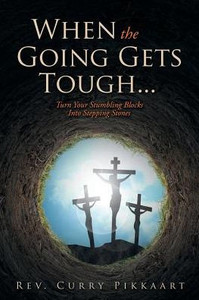 When The Going Gets Tough... When The Going Gets Tough...