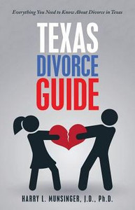 Texas Divorce Guide: Everything You Need To Know About Divorce In Texas Texas Divorce Guide: Everything You Need To Know About Divorce In Texas