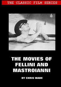 The Classic Film Series: The Movies Of Fellini And Mastroianni