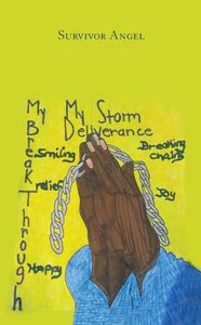 My Storm, My Deliverance, And My Break Through The Pain Up Under My Skin My Storm, My Deliverance, And My Break Through The Pain Up Under My Skin