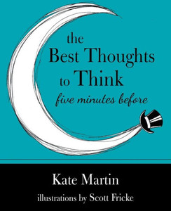 The Best Thoughts To Think Five Minutes Before