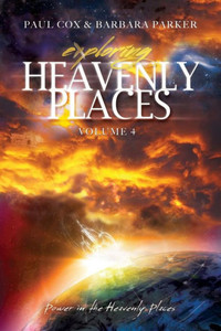 Exploring Heavenly Places - Volume 4 - Power In The Heavenly Places