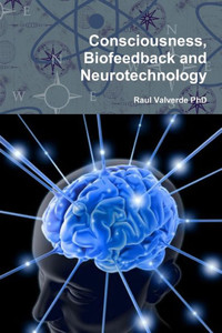 Consciousness, Biofeedback And Neurotechnology