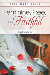 Feminine, Free, And Faithful