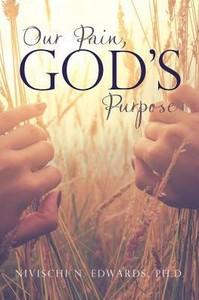 Our Pain, God's Purpose Our Pain, God's Purpose