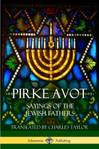 Pirke Avot: Sayings Of The Jewish Fathers